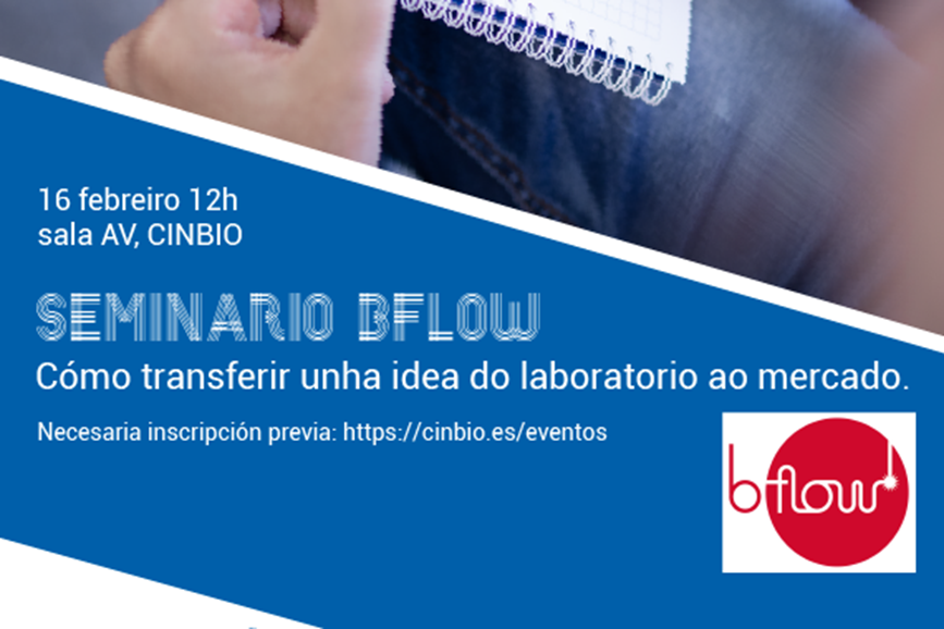 Seminario "BFlow, como transferir unha idea do laboratorio ao mercado”